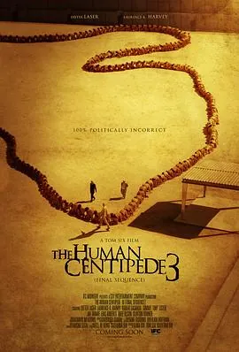 人体蜈蚣3TheHumanCentipedeIII（FinalSequence）
